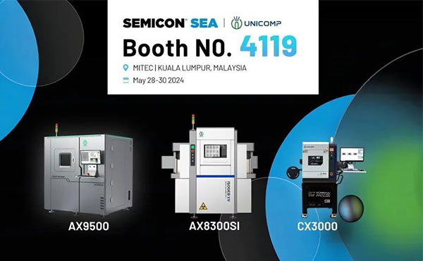 SEMICON SEA 2024 | 今年会工业X-Ray闪耀马来西亚